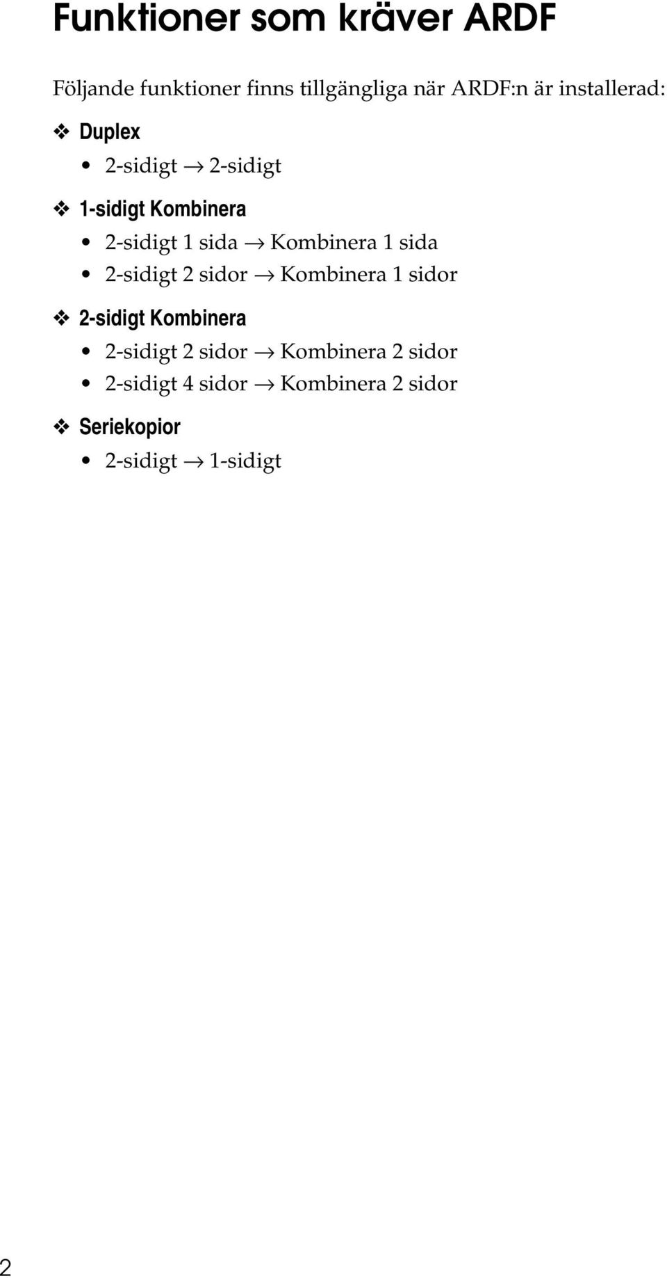 Kombinera 1 sida 2-sidigt 2 sidor Kombinera 1 sidor 2-sidigt Kombinera 2-sidigt 2