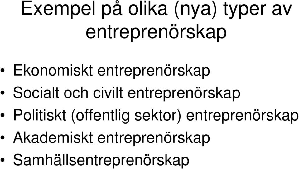 entreprenörskap Politiskt (offentlig sektor)