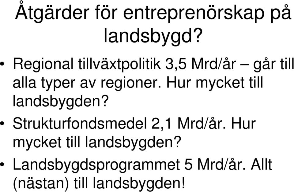 regioner. Hur mycket till landsbygden?