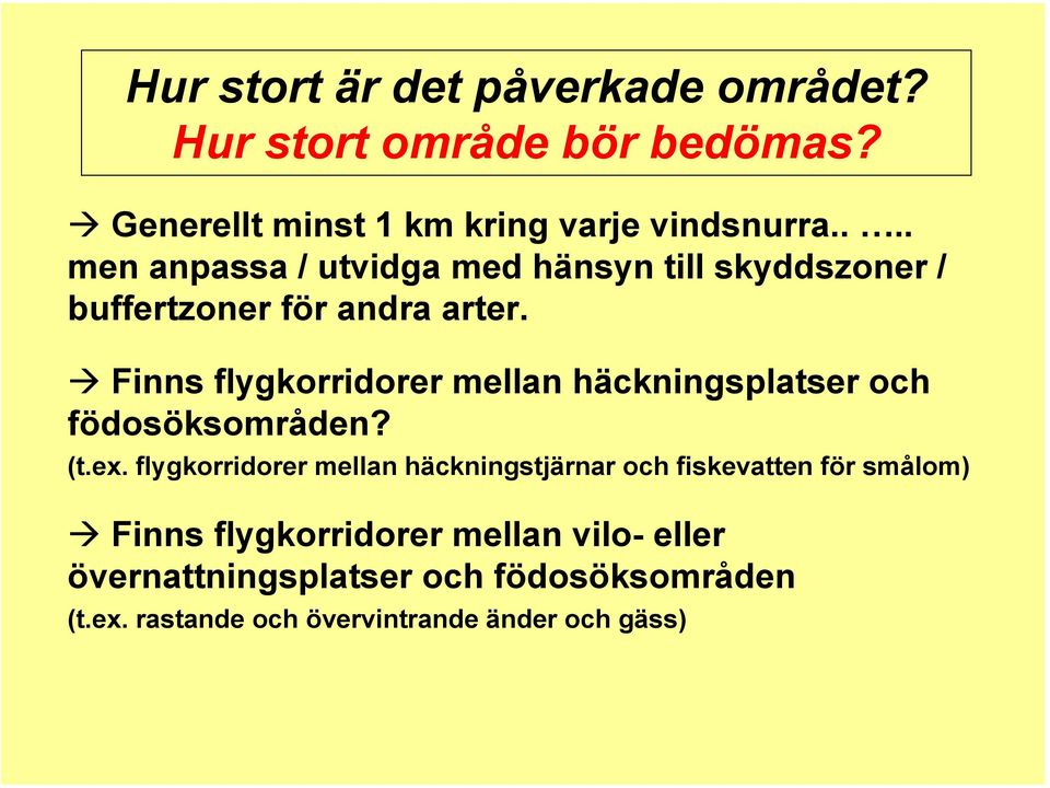Finns flygkorridorer mellan häckningsplatser och födosöksområden? (t.ex.