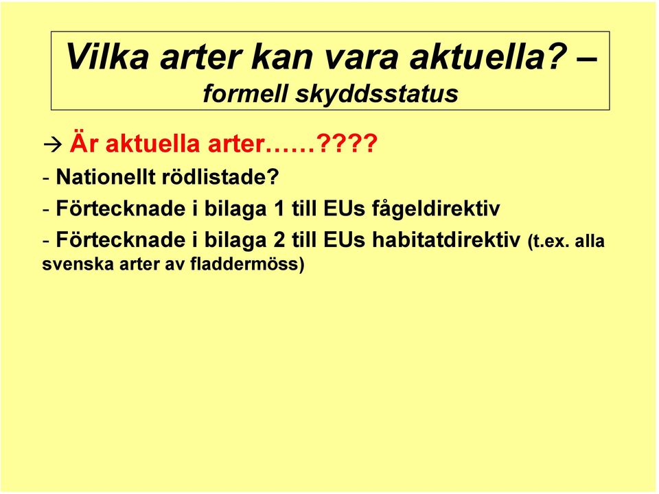 ??? - Nationellt rödlistade?