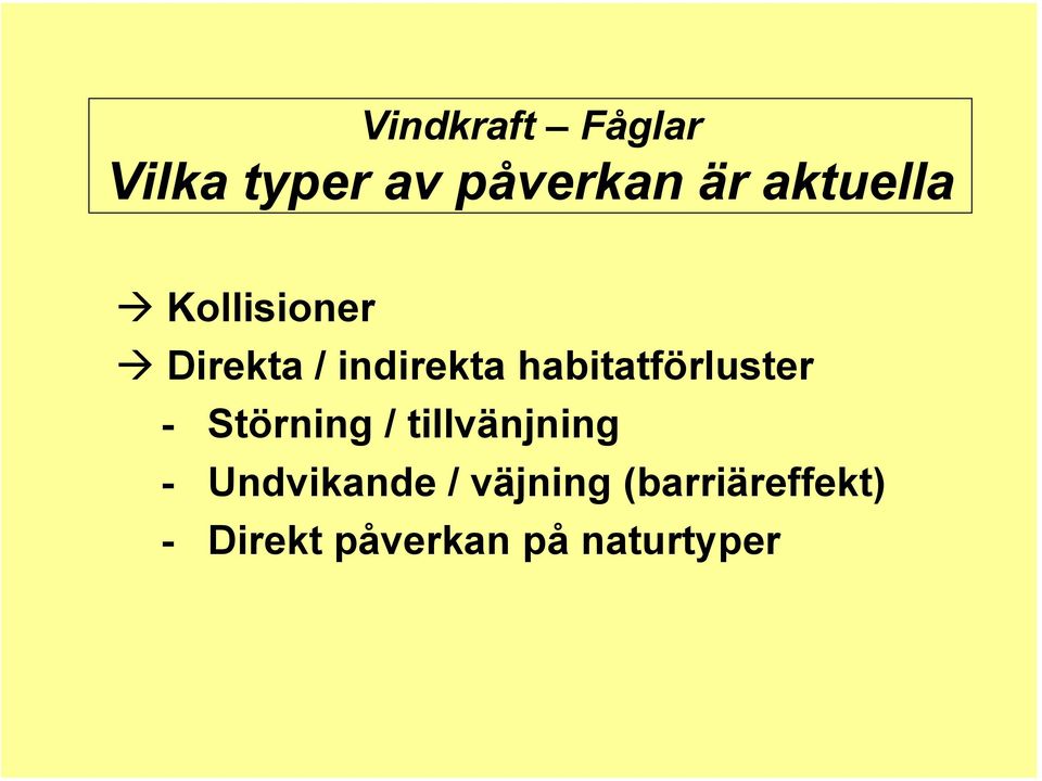 habitatförluster - Störning / tillvänjning -