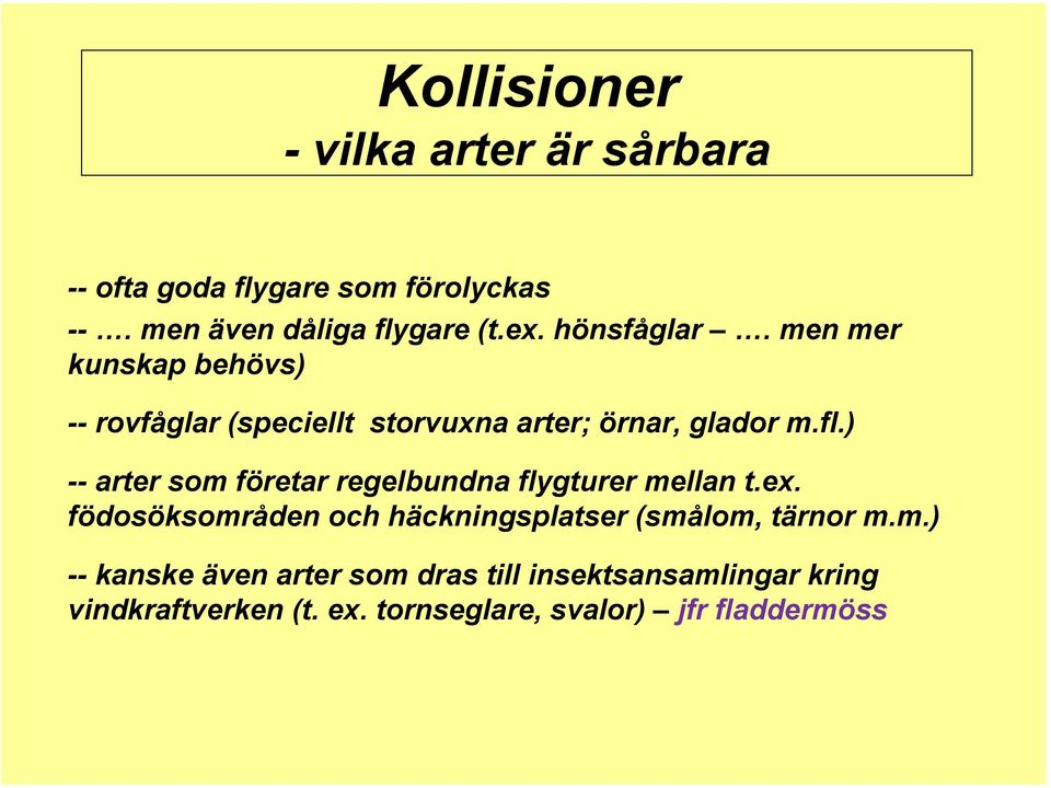 ) -- arter som företar regelbundna flygturer mellan t.ex.