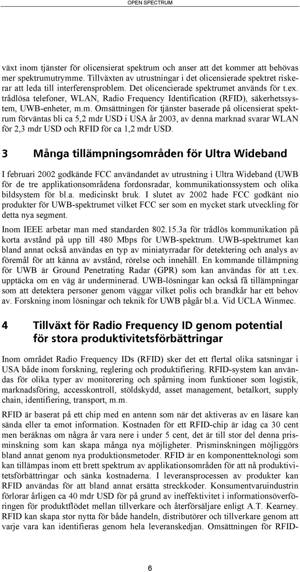 trådlösa telefoner, WLAN, Radio Frequency Identification (RFID), säkerhetssystem,