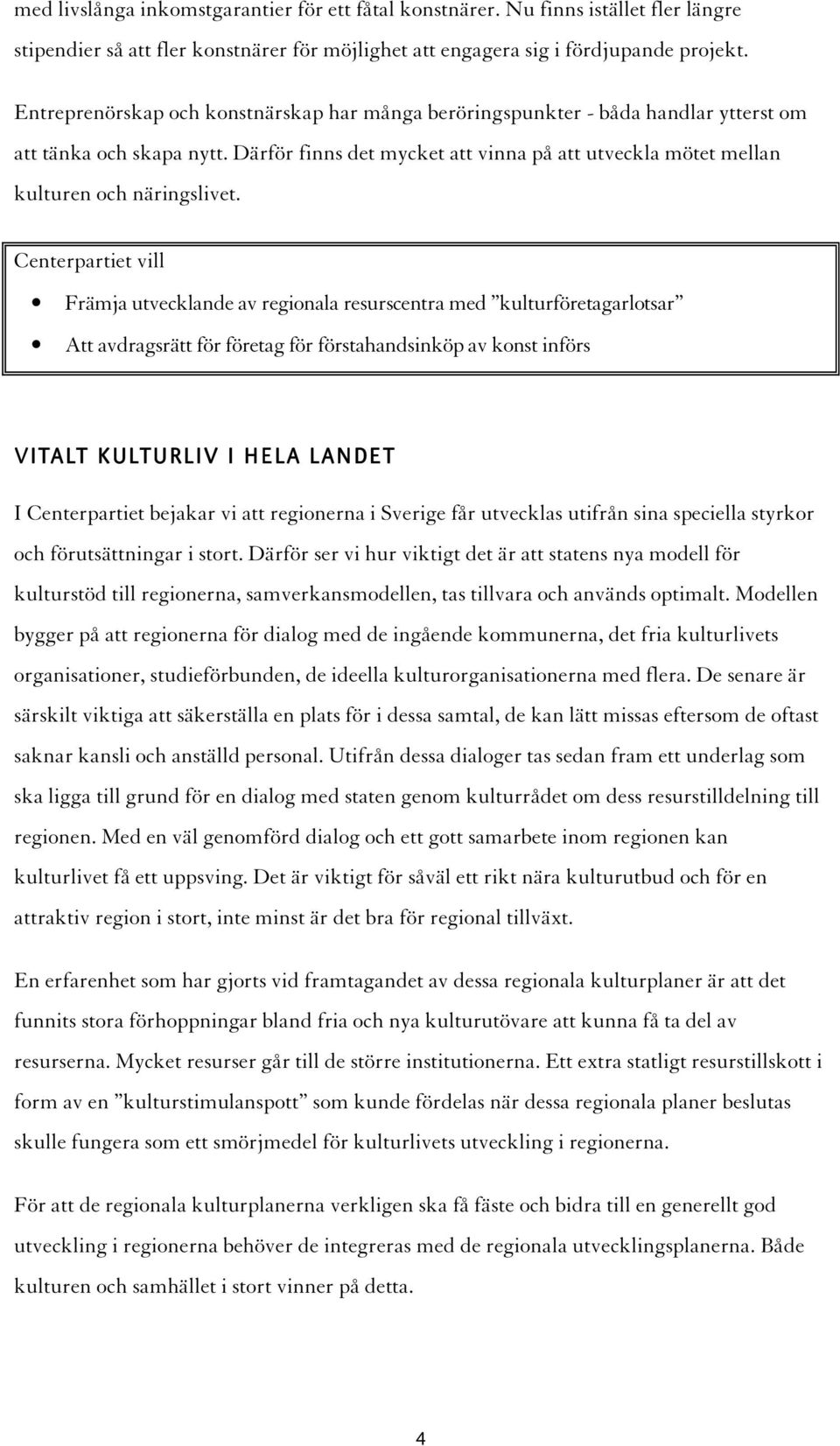Därför finns det mycket att vinna på att utveckla mötet mellan kulturen och näringslivet.