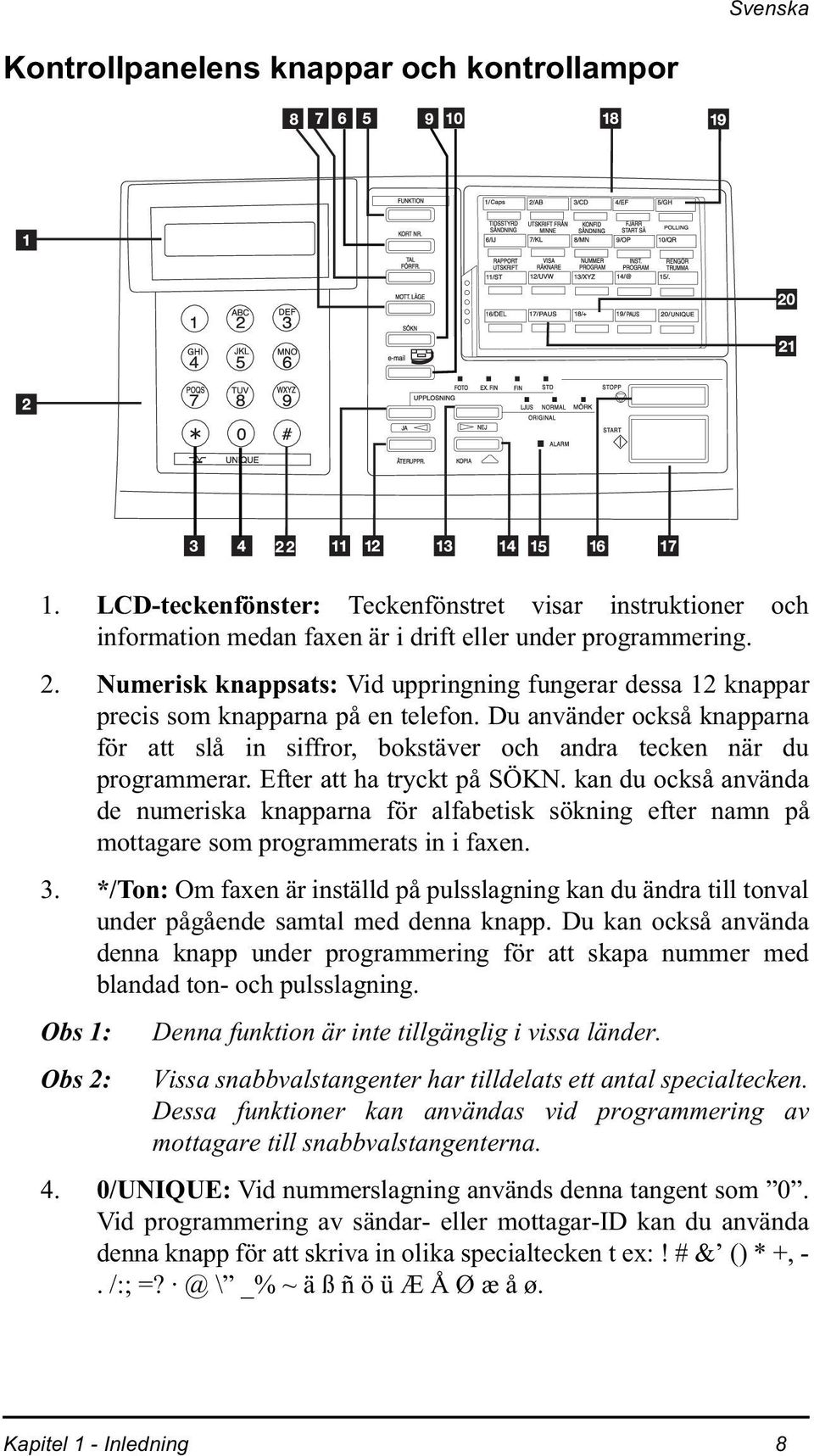 1NDQGXRFNVnDQYlQGD GH QXPHULVND NQDSSDUQD I U DOIDEHWLVN V NQLQJ HIWHU QDPQ Sn PRWWDJDUHVRPSURJUDPPHUDWVLQLID[HQ 7RQ2PID[HQlULQVWlOOGSnSXOVVODJQLQJNDQGXlQGUDWLOOWRQYDO