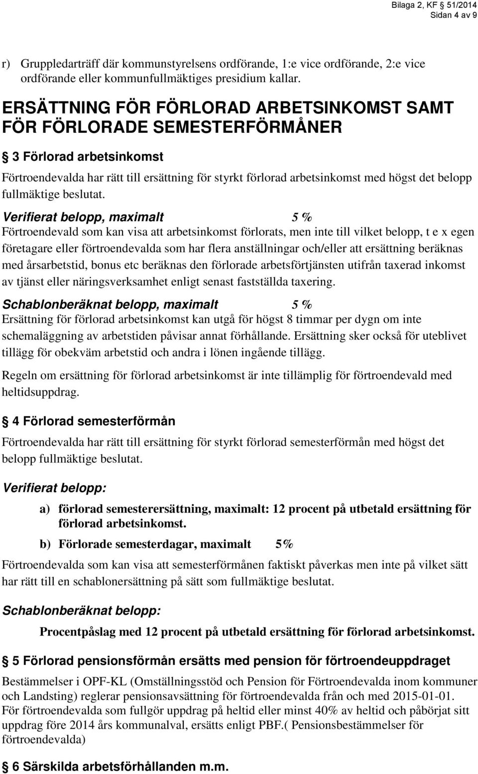 fullmäktige beslutat.