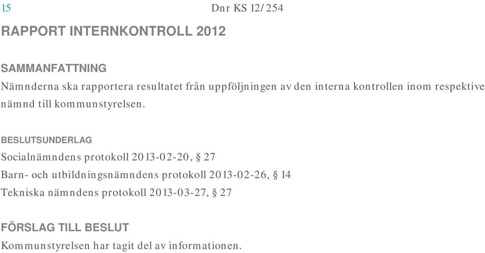 Socialnämndens protokoll 2013-02-20, 27 Barn- och utbildningsnämndens protokoll