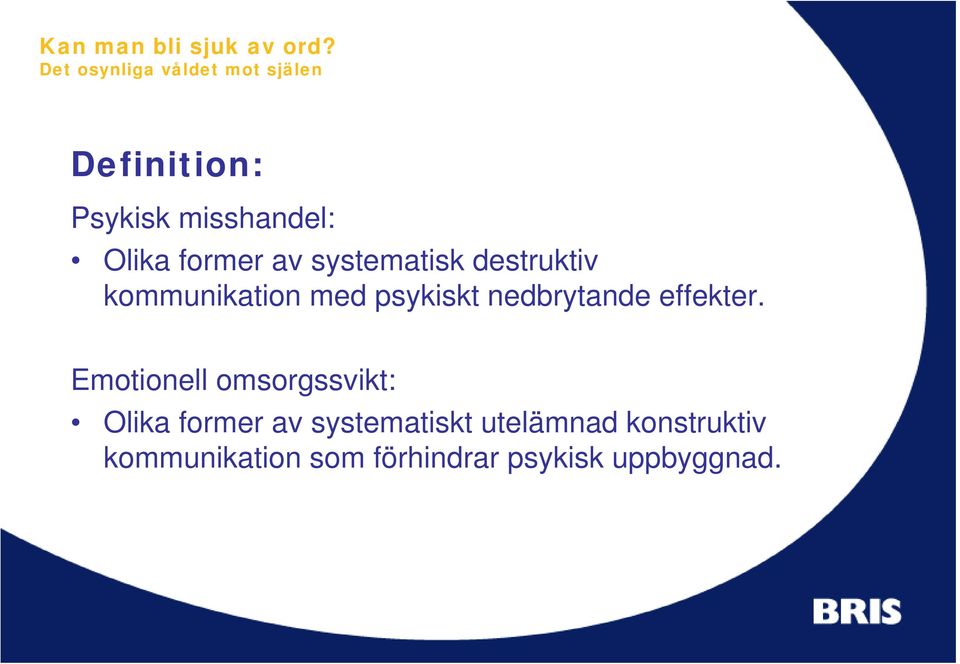 Emotionell omsorgssvikt: Olika former av systematiskt