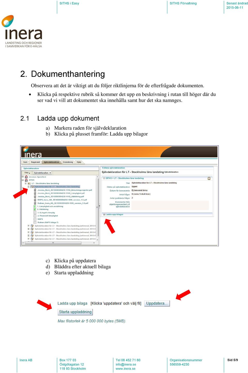 dokumentet ska innehålla samt hur det ska namnges. 2.