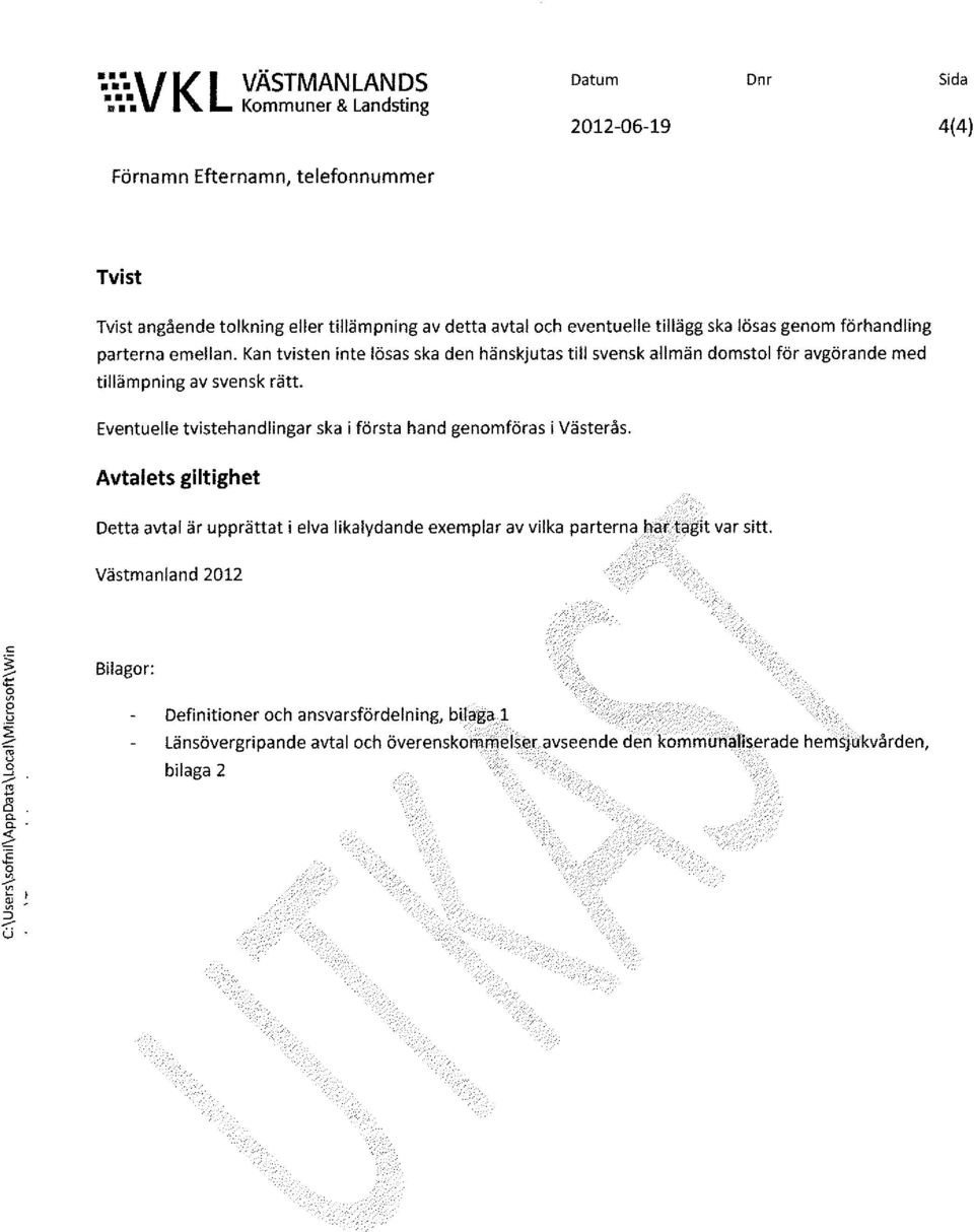 förhandling parterna emellan. Kan tvisten inte lösas ska den hänskjutas till svensk allmän domstol för avgörande med tillämpning av svensk rätt.