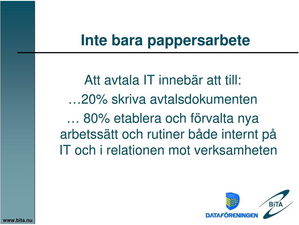 etablera och förvalta nya arbetssätt och