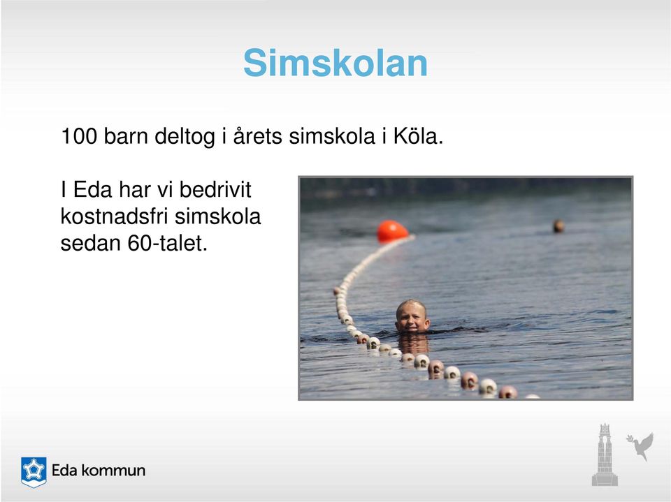 I Eda har vi bedrivit