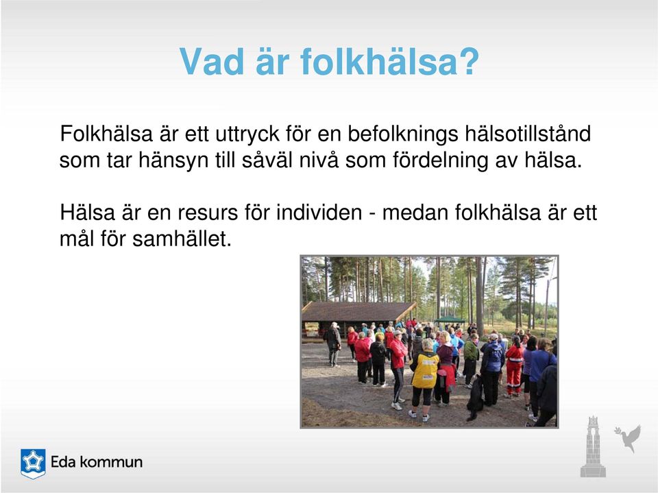 hälsotillstånd som tar hänsyn till såväl nivå som