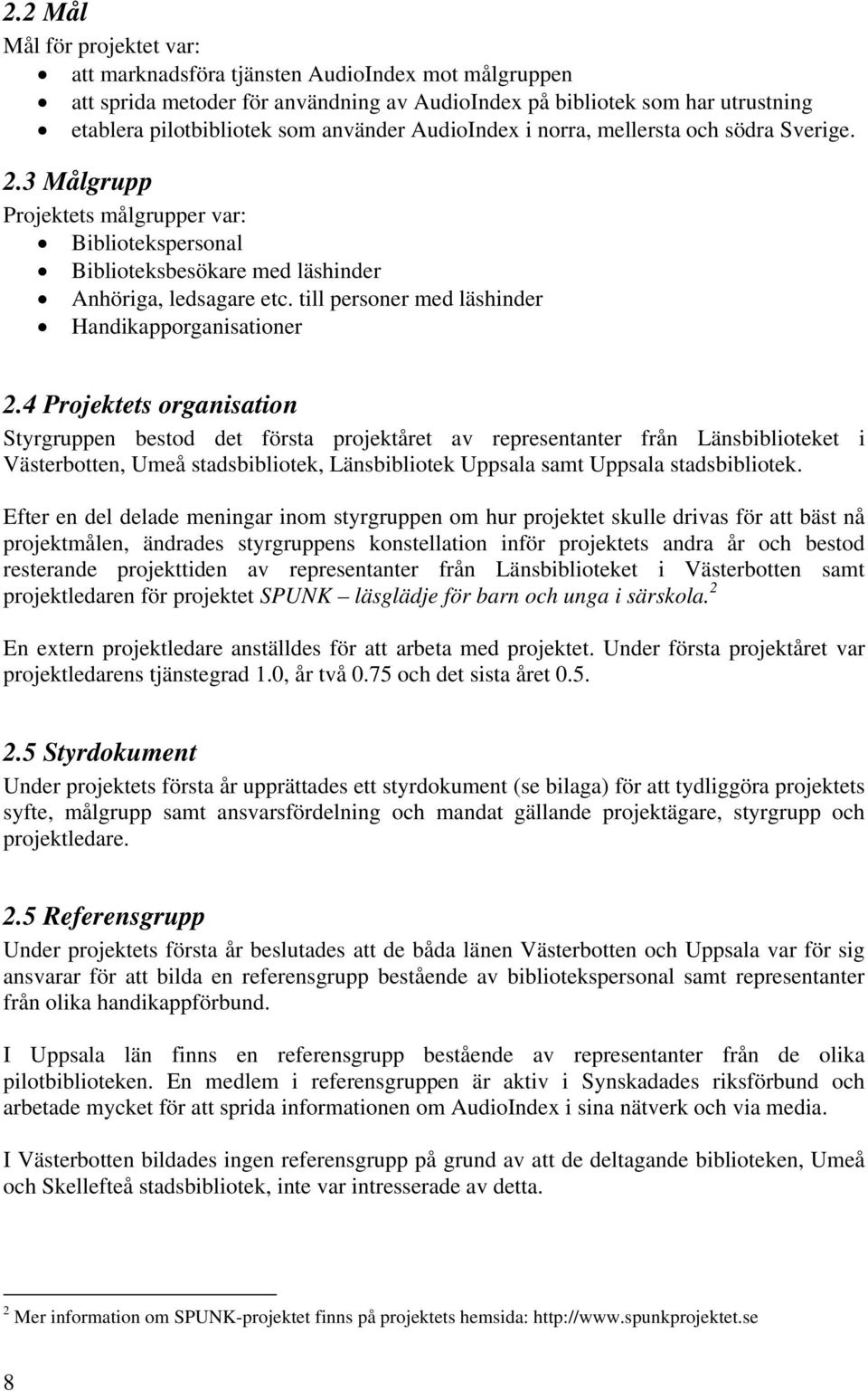 till personer med läshinder Handikapporganisationer 2.
