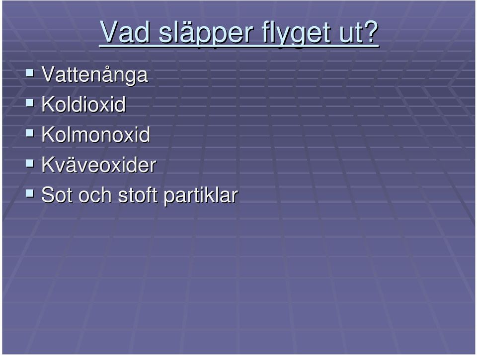 Kolmonoxid Kväveoxider