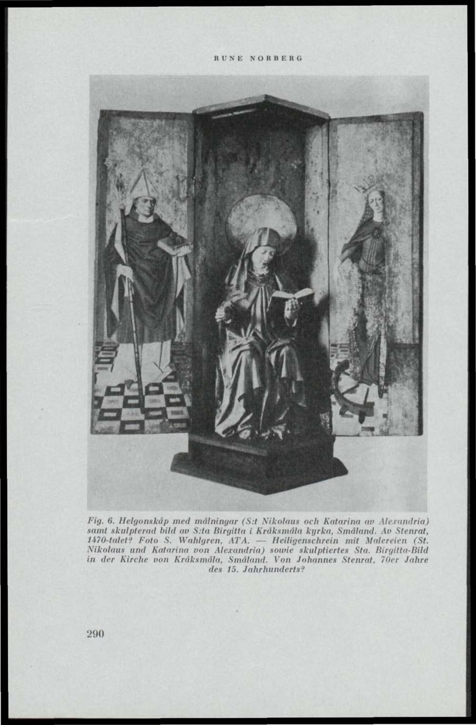 Birgitta i Kråksmåla kyrka. Småland. Au Stenrat, 1470-talet 1 Foto S. Wahlgren. ATA.