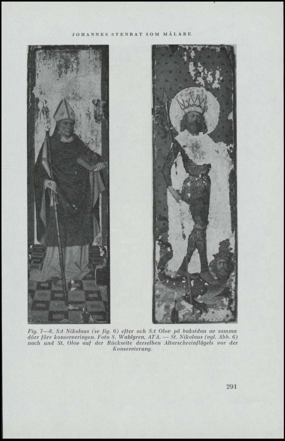 Foto S. Wahlgren, ATA..S7. Nikolaus (vgl. Abb. 6) nach und St.