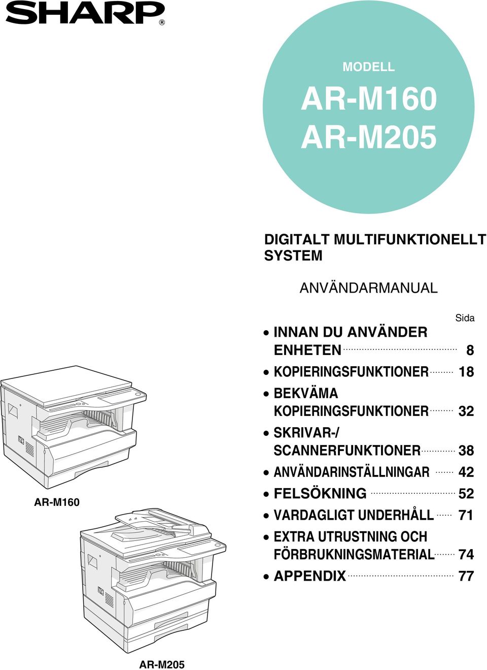 SKRIVAR-/ SCANNERFUNKTIONER ANVÄNDARINSTÄLLNINGAR FELSÖKNING VARDAGLIGT