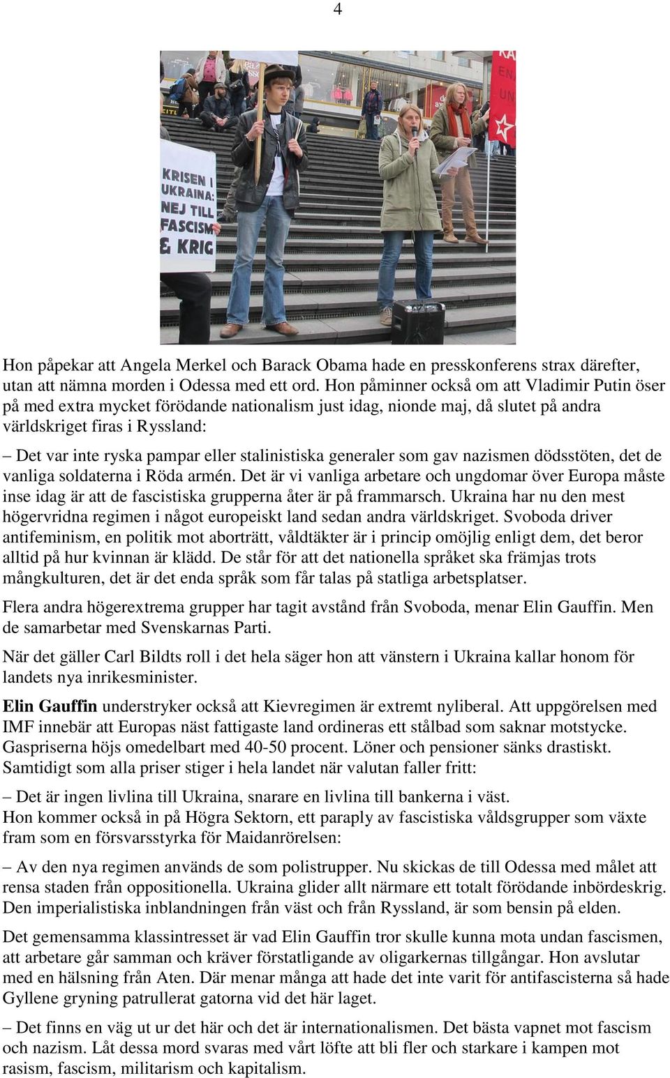 stalinistiska generaler som gav nazismen dödsstöten, det de vanliga soldaterna i Röda armén.