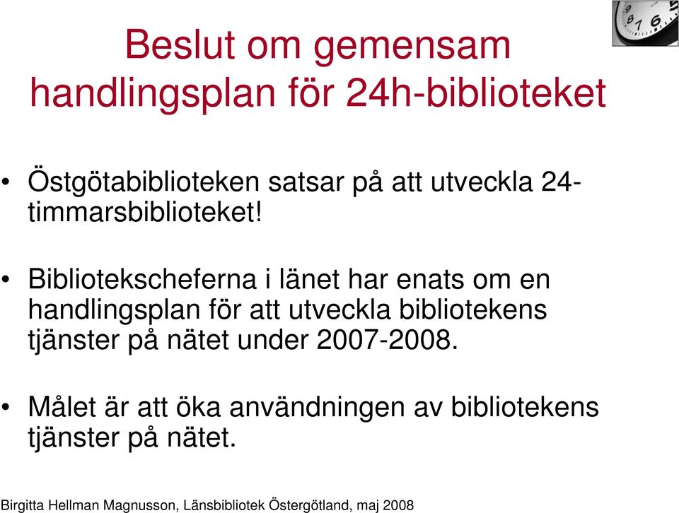 Bibliotekscheferna i länet har enats om en handlingsplan för att utveckla