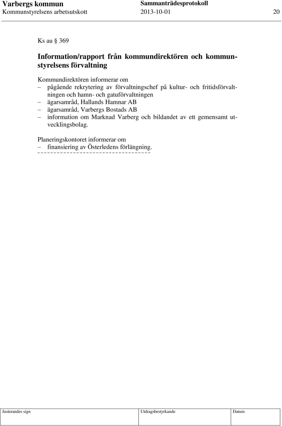och hamn- och gatuförvaltningen ägarsamråd, Hallands Hamnar AB ägarsamråd, Varbergs Bostads AB information om Marknad