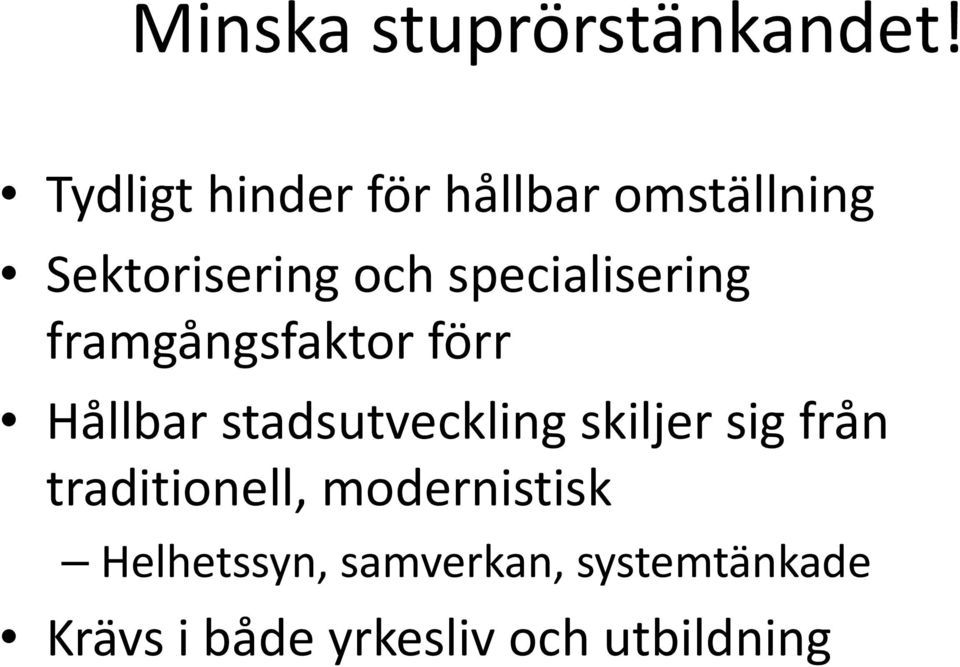 specialisering framgångsfaktor förr Hållbar stadsutveckling