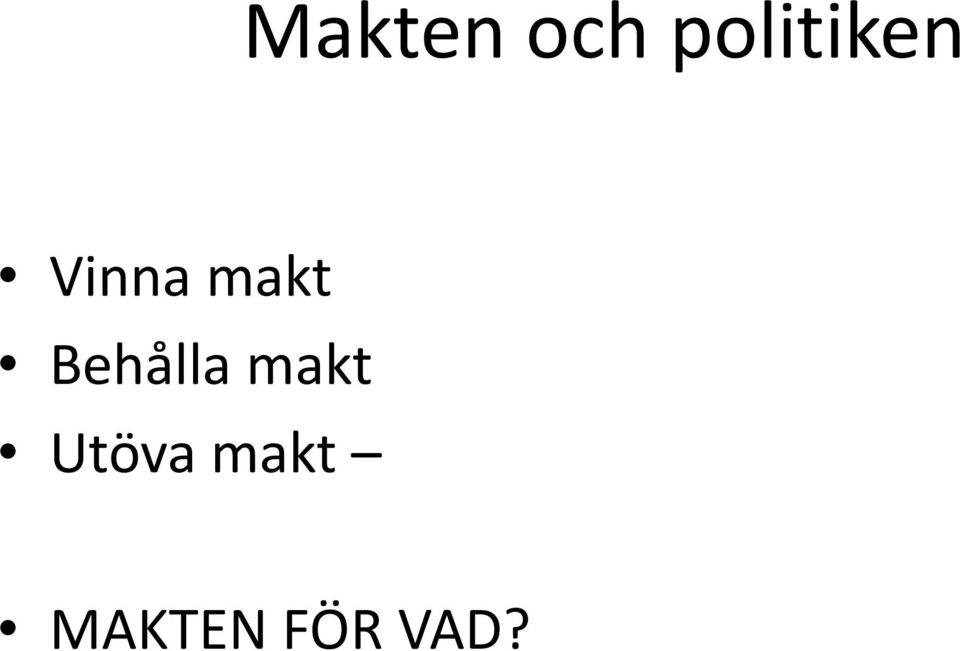 makt Behålla makt