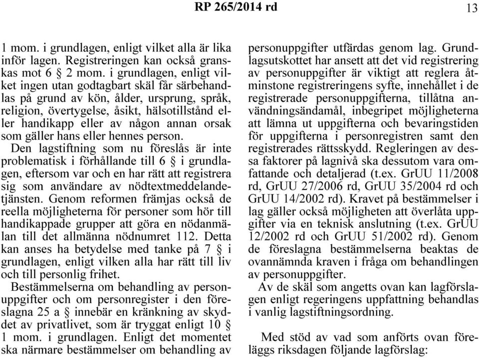orsak som gäller hans eller hennes person.