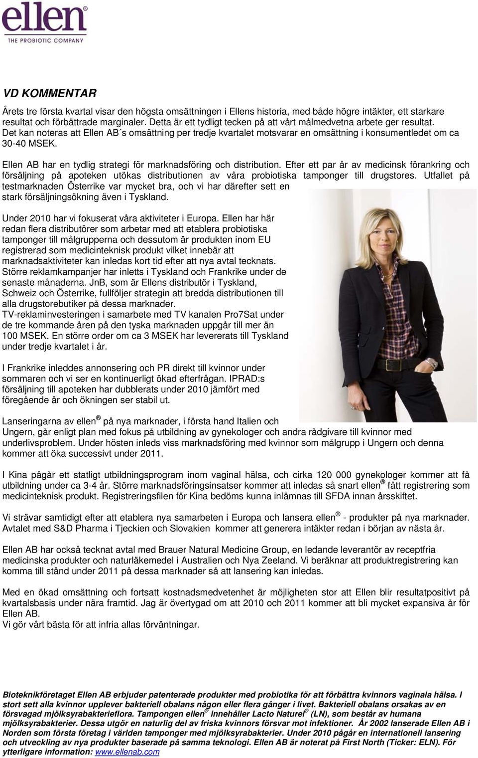 Ellen AB har en tydlig strategi för marknadsföring och distribution.