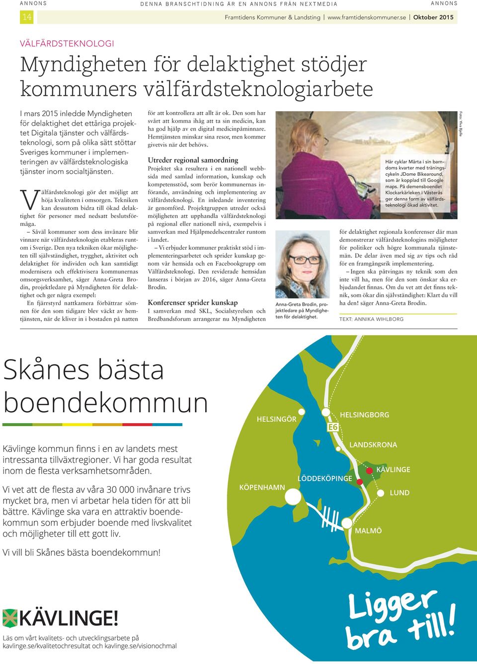 välfärdsteknolog, som på olka sätt stöttar sverges kommuner mplementerngen av välfärdsteknologska tjänster nom socaltjänsten. Välfärdsteknolog gör det möjlgt att höja kvalteten omsorgen.