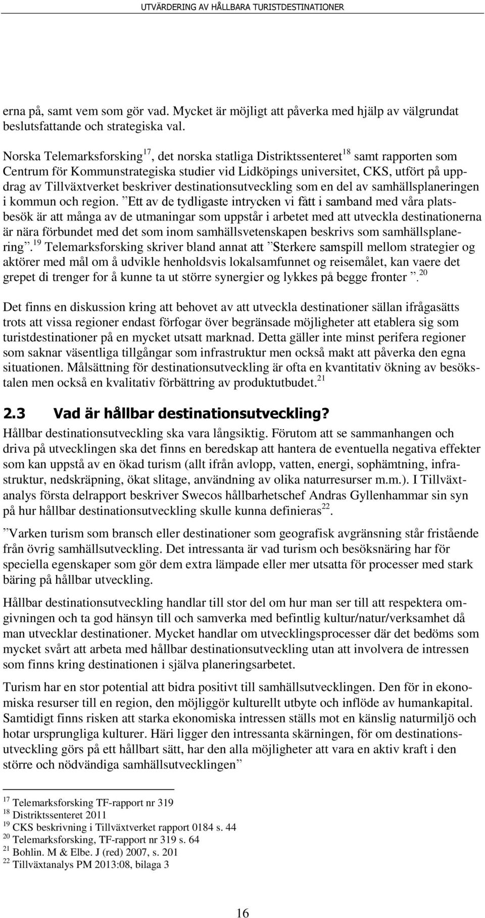 beskriver destinationsutveckling som en del av samhällsplaneringen i kommun och region.