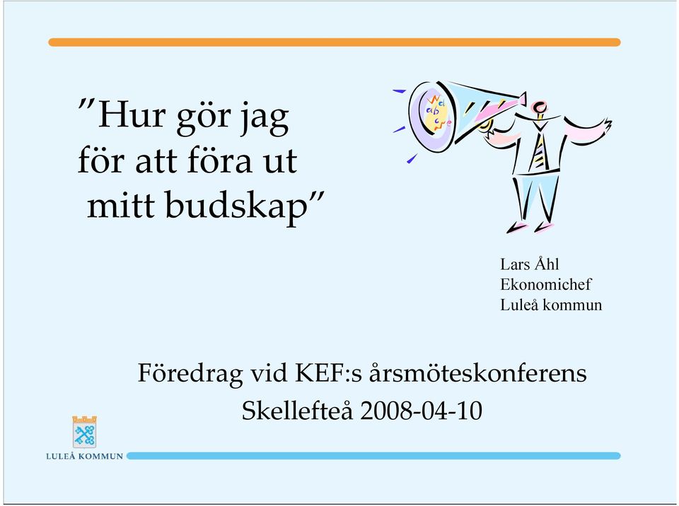 Luleå kommun Föredrag vid KEF:s