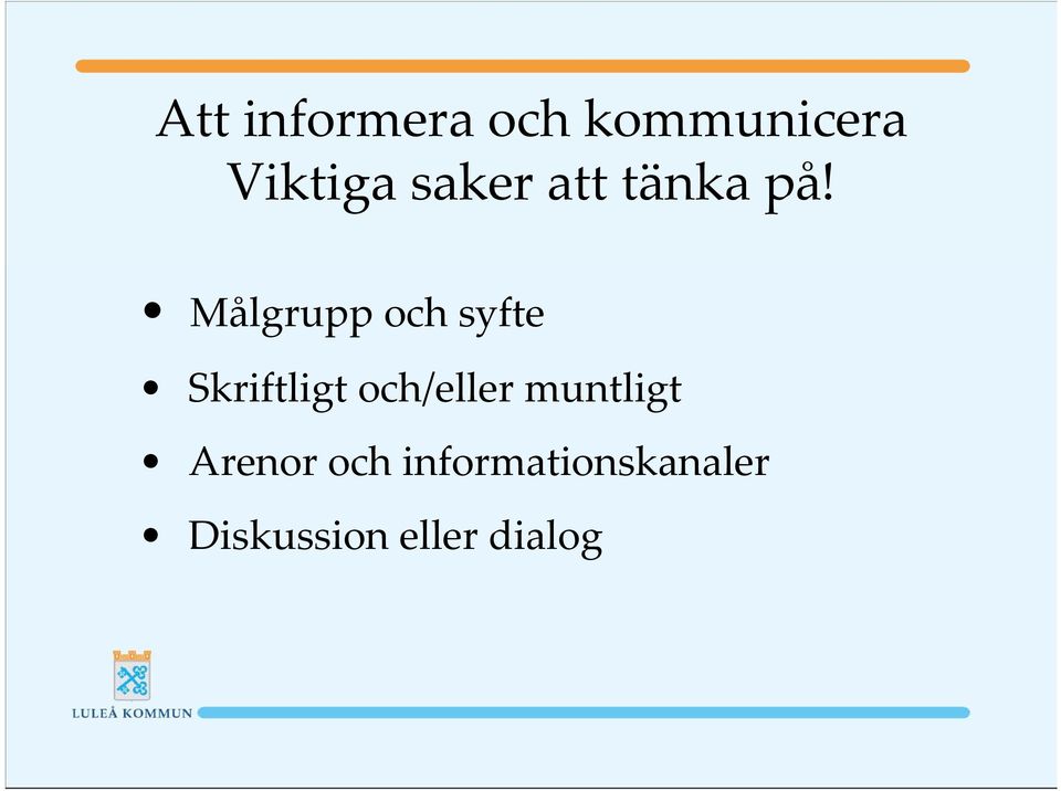 Målgrupp och syfte Skriftligt och/eller