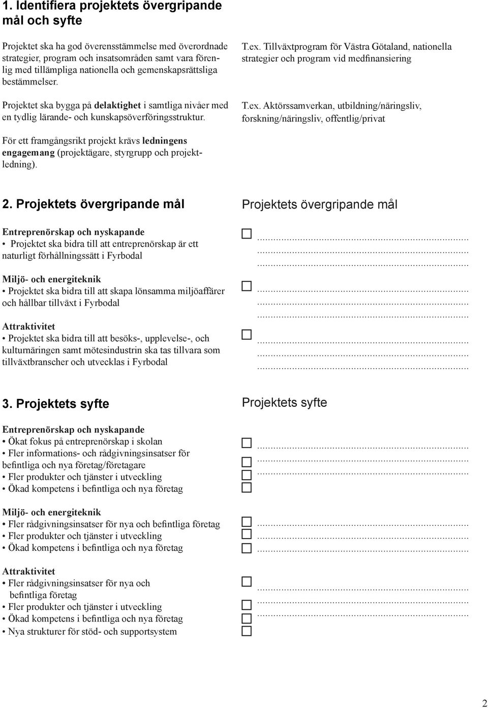 Tillväxtprogram för Västra Götaland, nationella strategier och program vid medfinansiering T.ex.