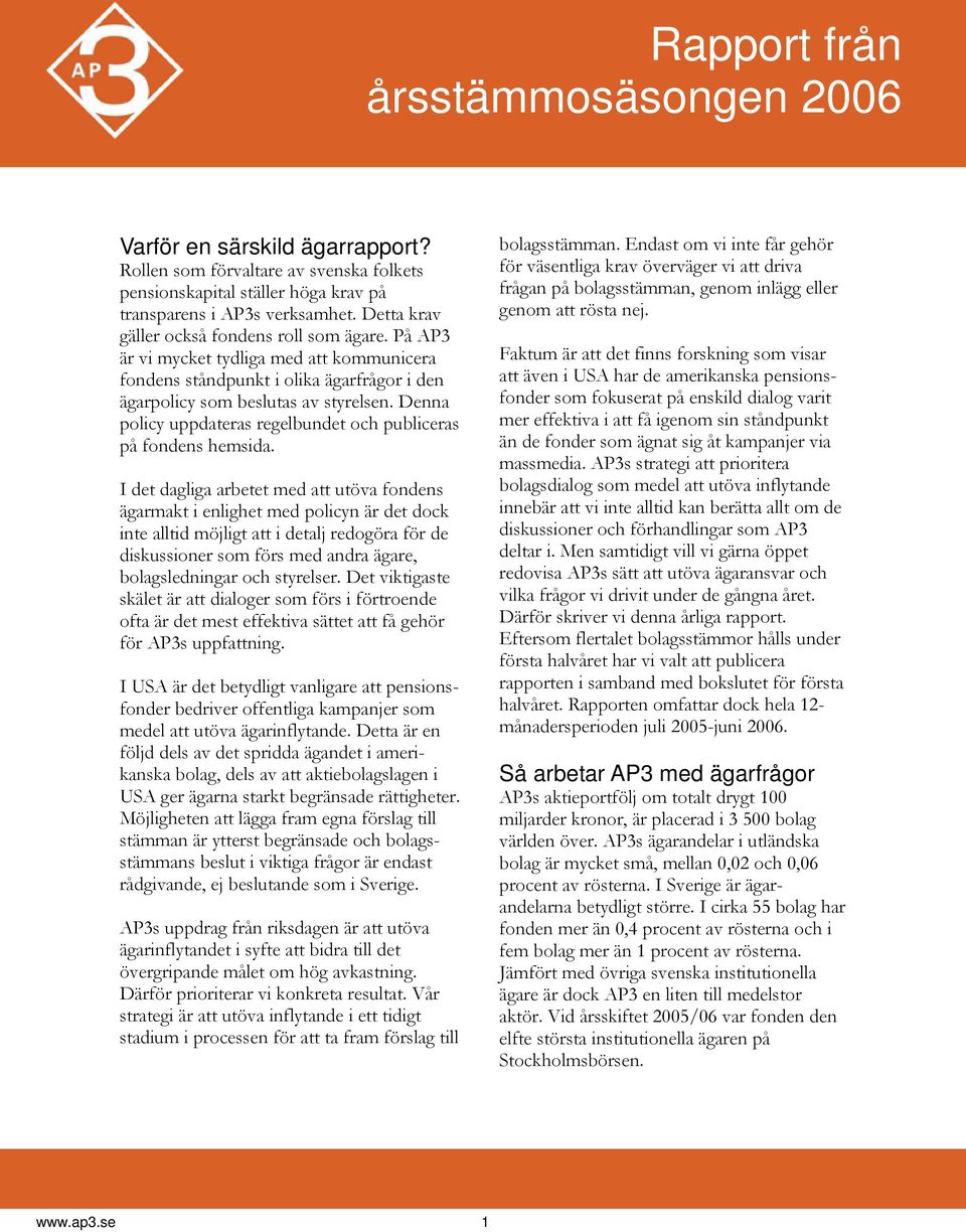 Denna policy uppdateras regelbundet och publiceras på fondens hemsida.