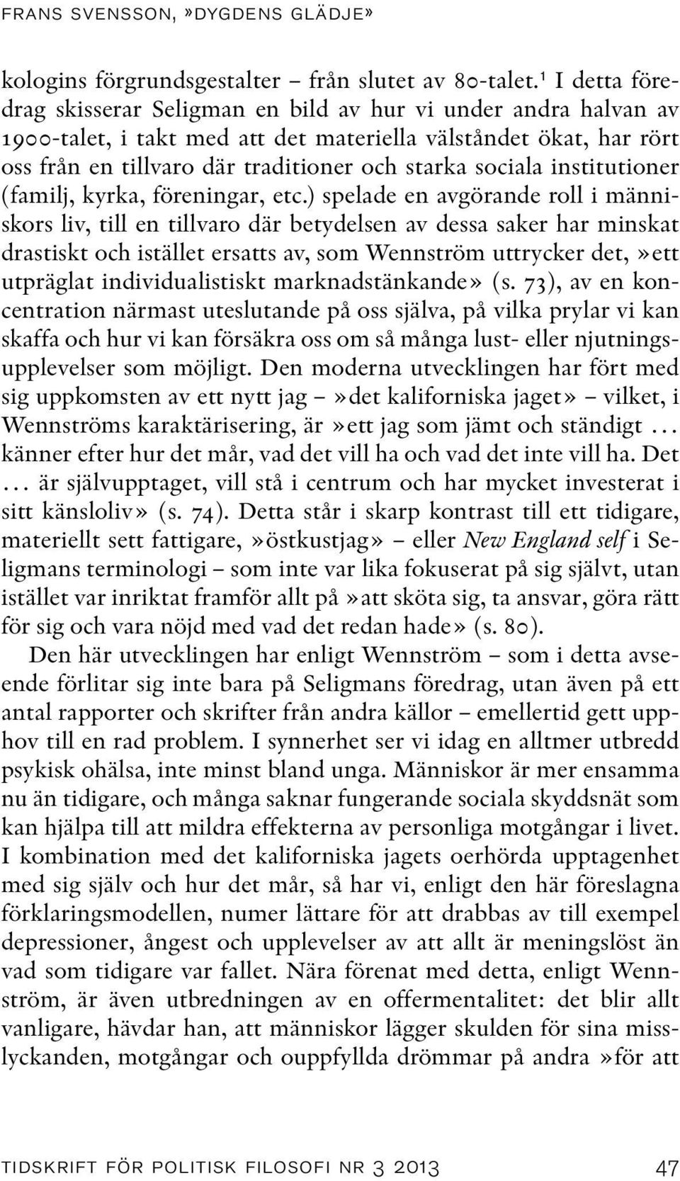 sociala institutioner (familj, kyrka, föreningar, etc.