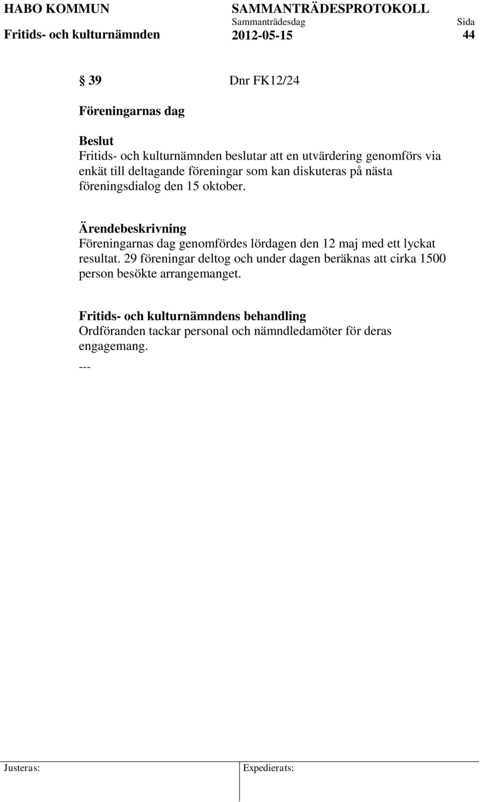 Föreningarnas dag genomfördes lördagen den 12 maj med ett lyckat resultat.