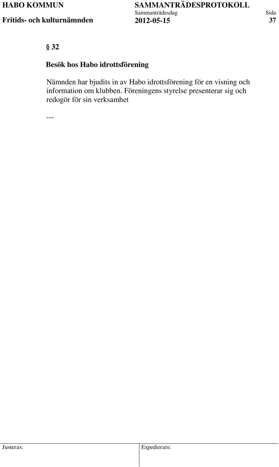 visning och information om klubben.