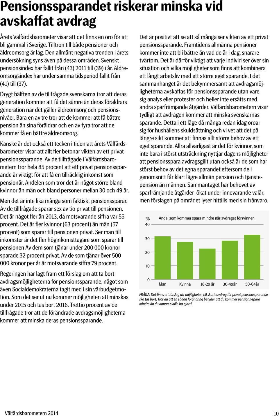 Äldreomsorgsindex har under samma tidsperiod fallit från (41) till (37).