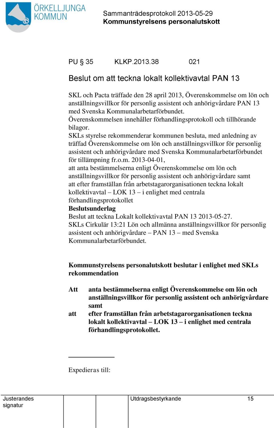 Svenska Kommunalarbetarförbundet. Överenskommelsen innehåller förhandlingsprotokoll och tillhörande bilagor.