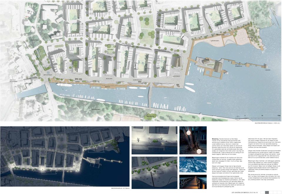 Transformationen av Norrtäljes industri till en inbjudande hamnpromenad med anknytning till stadens rötter förblir magisk även under kvällstimmarna.