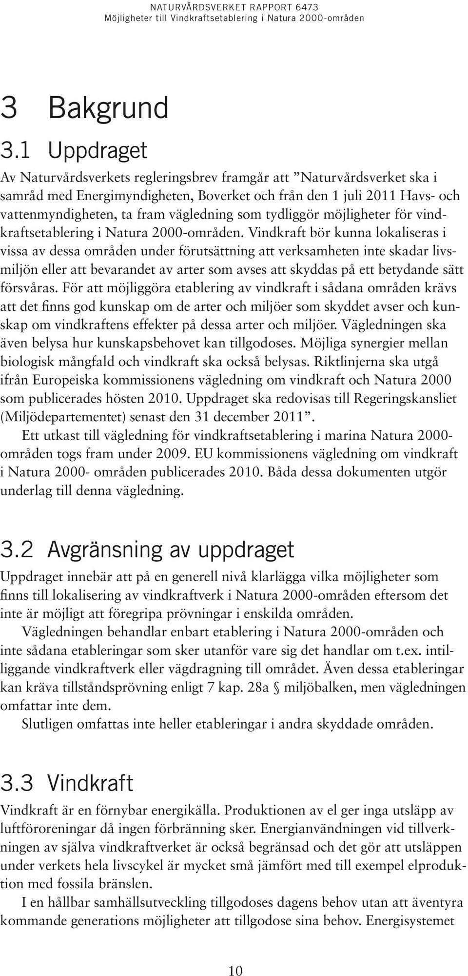 tydliggör möjligheter för vindkraftsetablering i Natura 2000-områden.