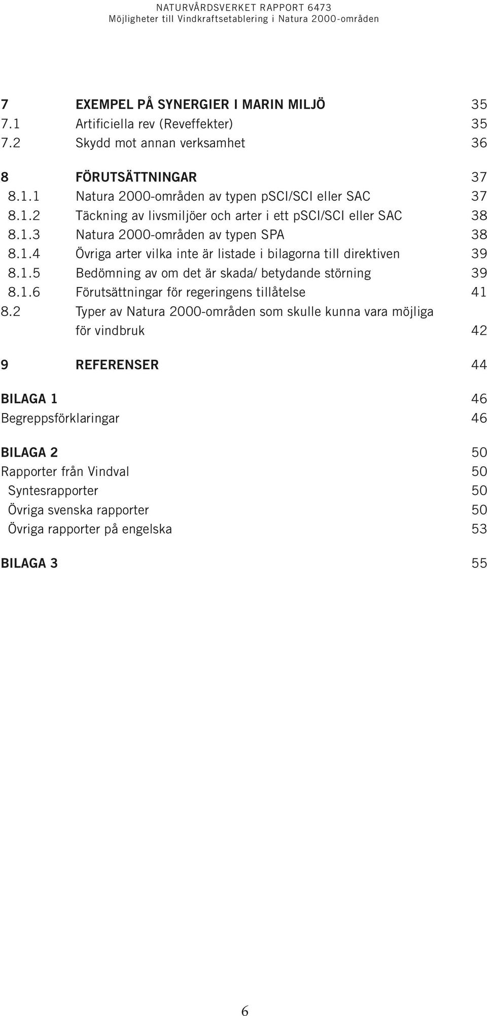 1.6 Förutsättningar för regeringens tillåtelse 41 8.