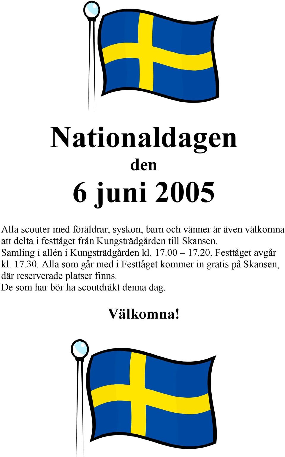 Samling i allén i Kungsträdgården kl. 17.00 17.20, Festtåget avgår kl. 17.30.