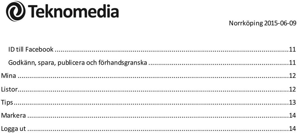 och förhandsgranska...11 Mina.