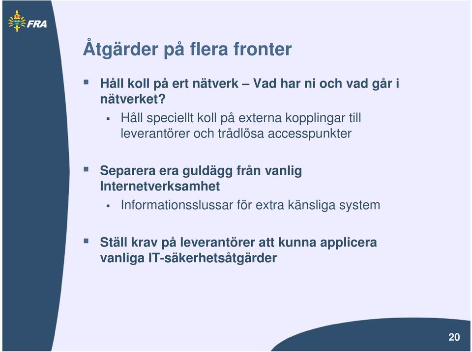 Separera era guldägg från vanlig Internetverksamhet Informationsslussar för extra