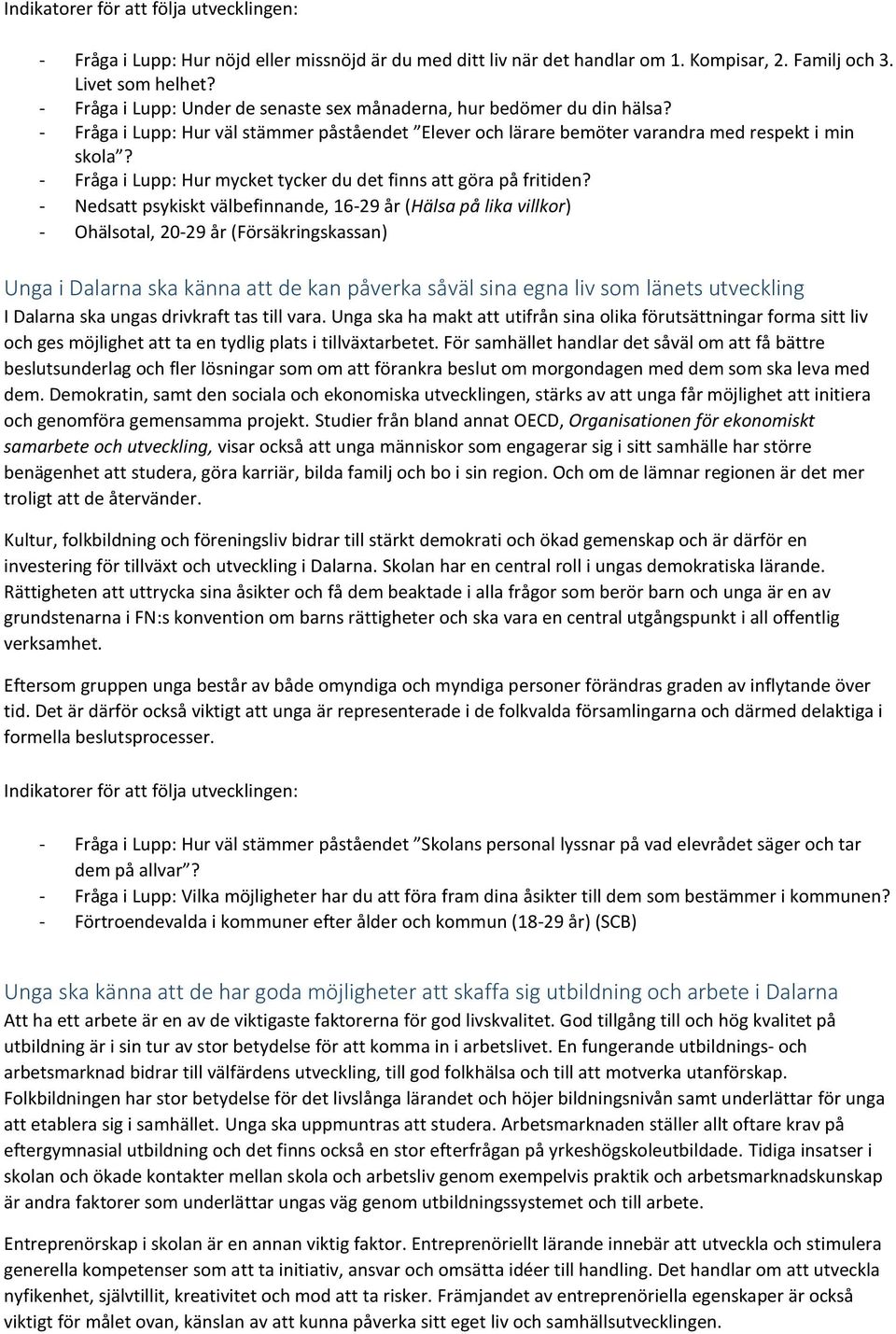 - Fråga i Lupp: Hur mycket tycker du det finns att göra på fritiden?