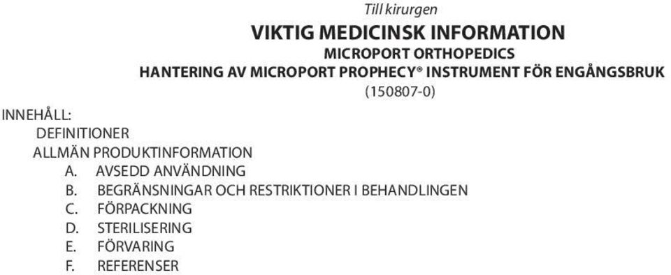 DEFINITIONER ALLMÄN PRODUKTINFORMATION A. AVSEDD ANVÄNDNING B.