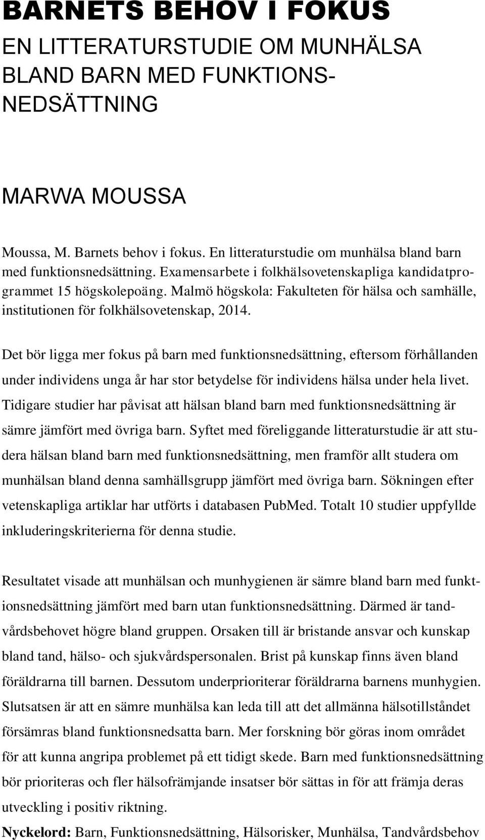 Malmö högskola: Fakulteten för hälsa och samhälle, institutionen för folkhälsovetenskap, 2014.